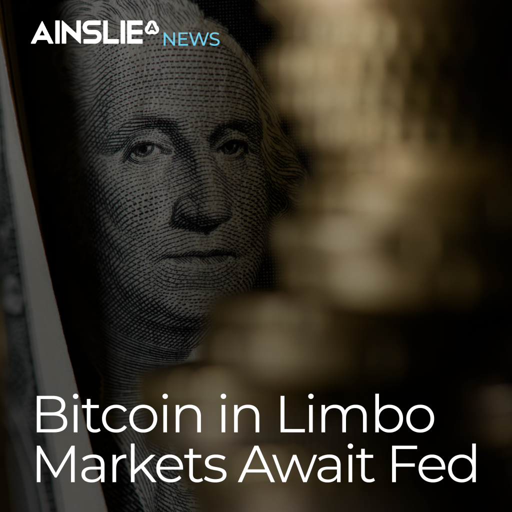 Bitcoin in Limbo as Markets Await Fed – Ainslie Crypto